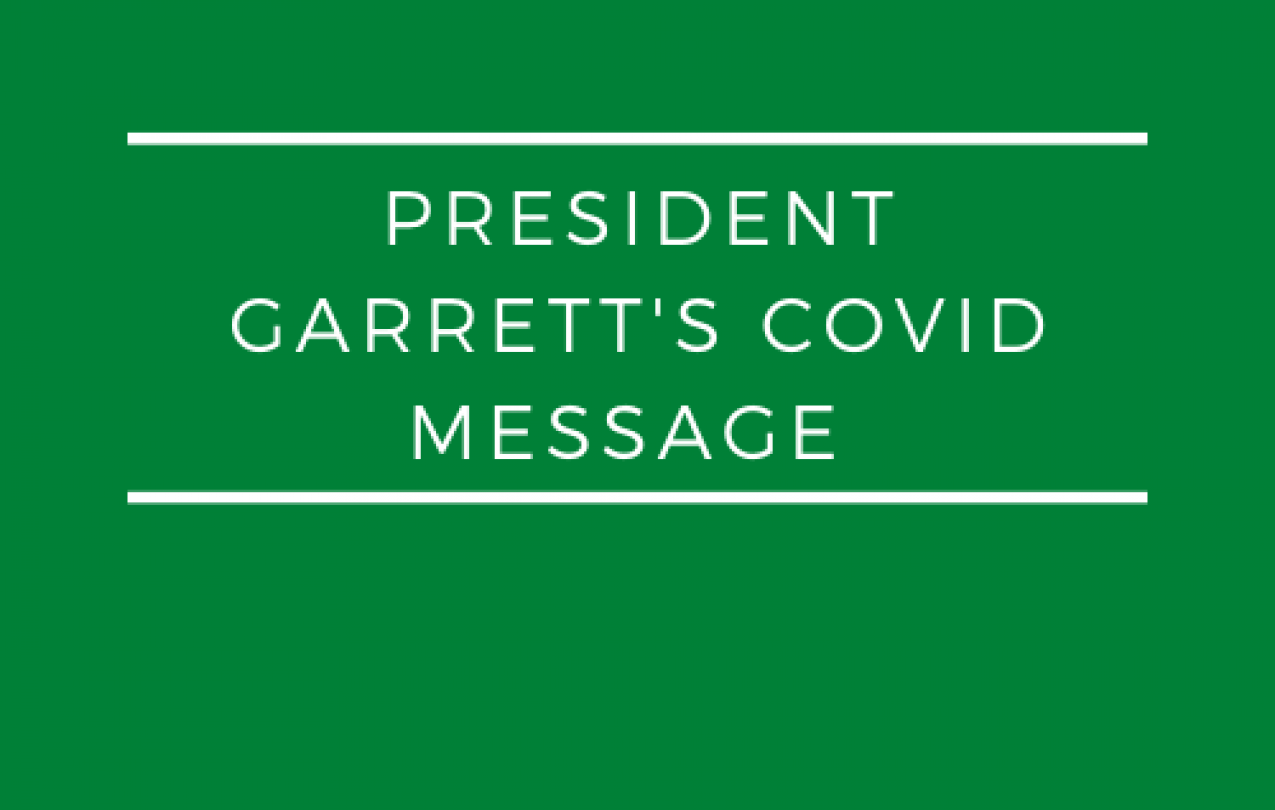 President Garrett's Covid Update 